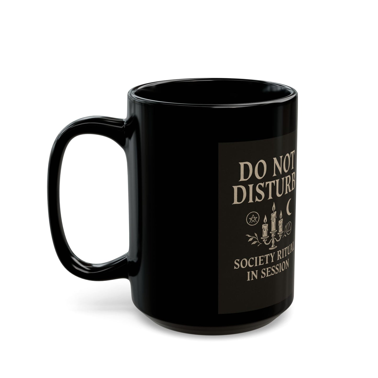 Do Not Disturb Mug - 11oz & 15oz Black Coffee Cup for Ritual Lovers