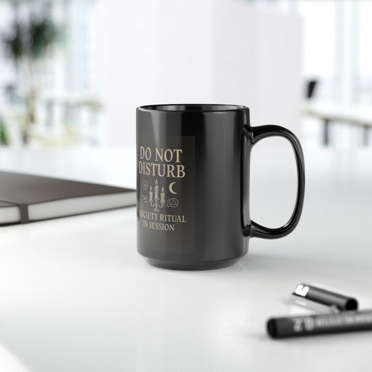 Do Not Disturb Mug - 11oz & 15oz Black Coffee Cup for Ritual Lovers